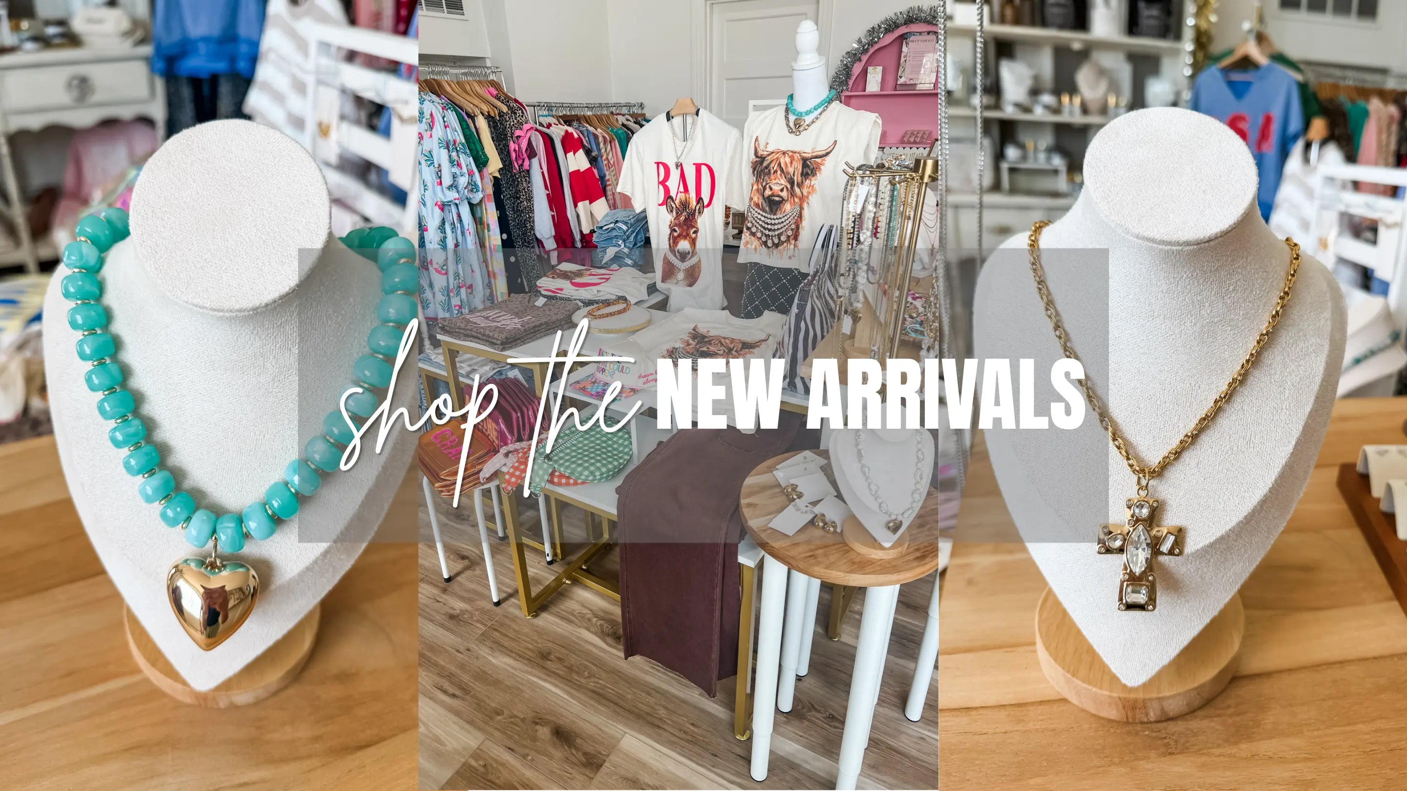 A promotional collage for a clothing boutique showing two white jewelry busts wearing turquoise and gold necklaces, with a central store interior displaying racks of colorful apparel and a table with clothing. Large overlaid text reads 'shop the NEW ARRIVALS'.
